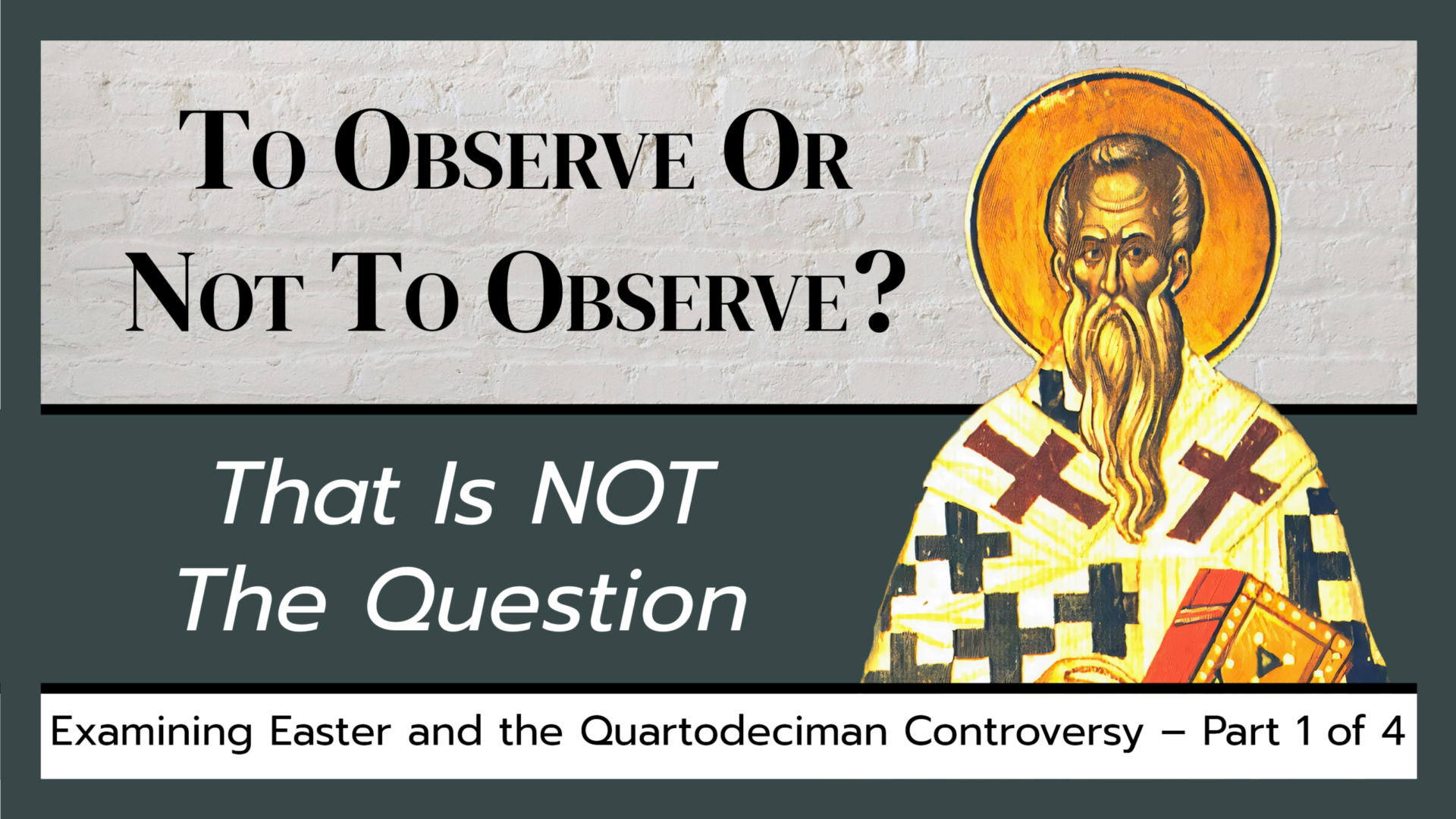 To Observe Or Not To Observe? (Part 1 of 4)